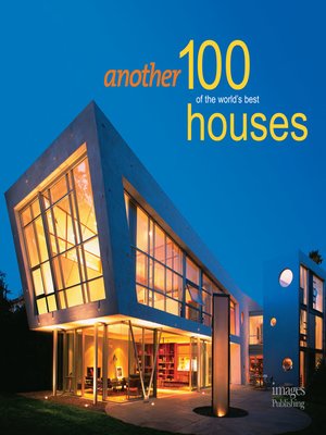 Another 100 Of The World S Best Houses By Robyn Beaver